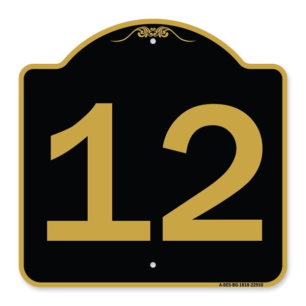 Designer Series Sign-Sign W/ Number 12, Black & Gold Aluminum Sign, 18" x 18", BG-1818-22910